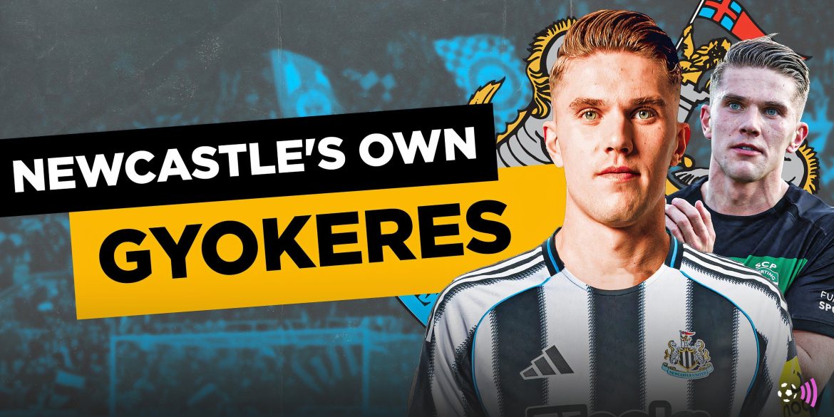 Superior to Wissa & Watkins: The "next Gyokeres" is Newcastle's new target