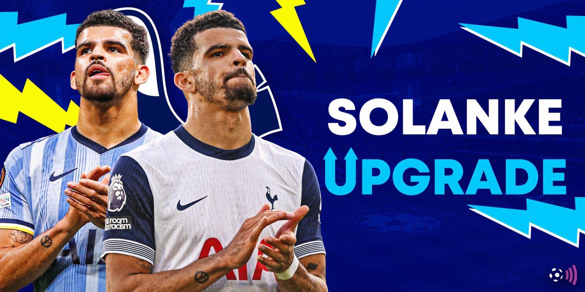 A big Solanke upgrade: Spurs offered one of the best forwards in the world